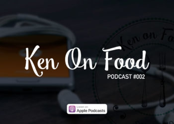 Ken On Food: Podcast 002