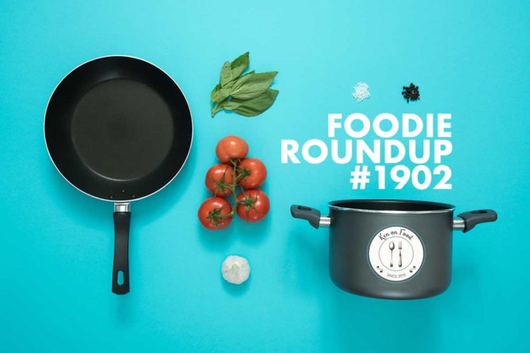 Foodie Roundup #1902