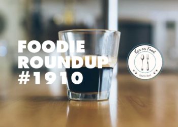 Foodie Roundup #1910