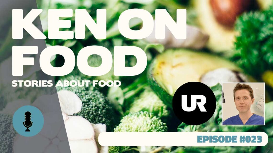 Ken On Food: Episode 23