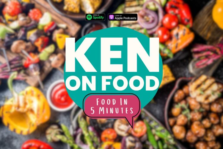 Food In 5 Minutes, the Ken On Food Podcast
