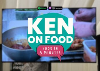Ken On Food Podcast: Food In 5 Minutes