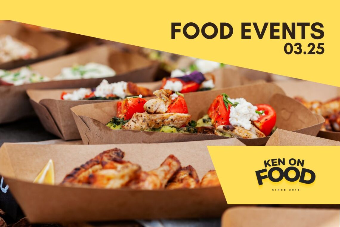 Food Events | Ken On Food | March 2025