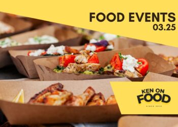 Food Events | Ken On Food | March 2025